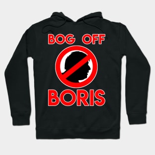 Bog Off Boris - Anti Boris Johnson Anti Tory Shirt Hoodie